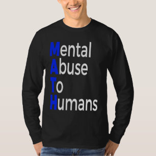 Mathematische Misshandlung von Menschen Mathemati T-Shirt