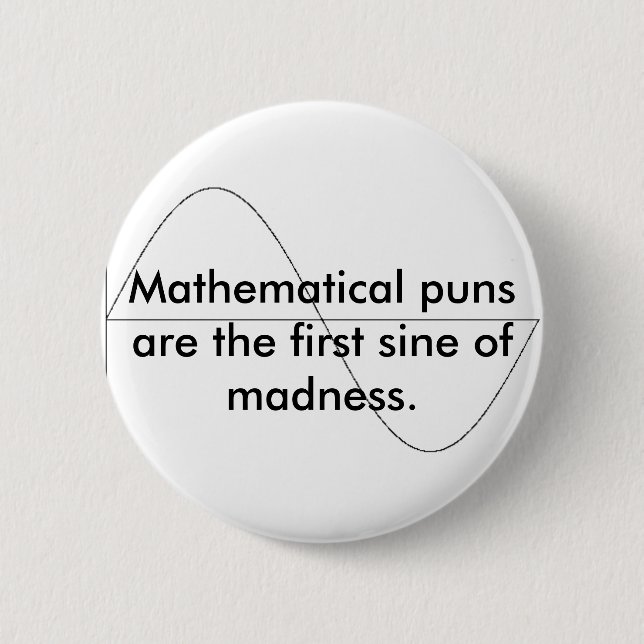 Mathematische Wortspiele sind der erste Sinus von Button (Vorderseite)
