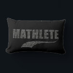 Mathlete Lumbar Pillow Lendenkissen<br><div class="desc">Sie schießen nicht den Basketball,  Sie berechnen den Anteil der Dreharbeiten. Sie übergeben den Fußball nicht,  Sie bestimmen die Quarterback-Bewertung. Du bist Mathematiker,  Mathematiker. Du bist Mathlete!</div>