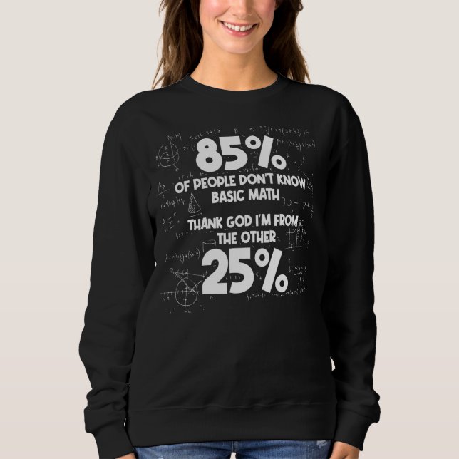 Mathmatics Spaß Mathe Student Sarcastic Mathe Sweatshirt (Vorderseite)