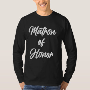 Matron of Honor Bride Junggeselinnen-Abschied Maid T-Shirt