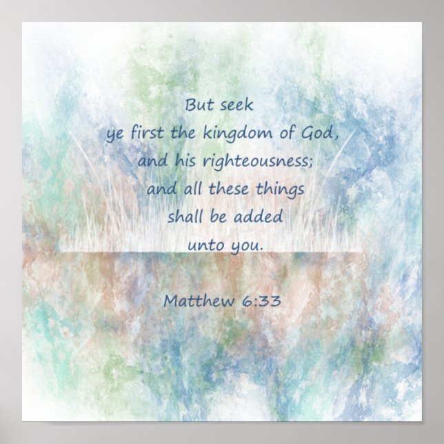 Matt 6:33 Seek Ye First God Bible Scripture Poster (Vorne)