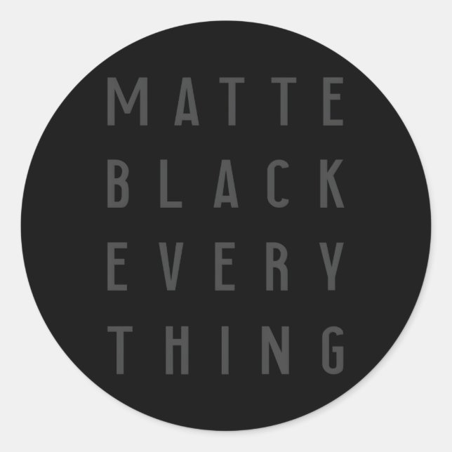 Matte Black Every thing Tech Everything Runder Aufkleber (Vorderseite)