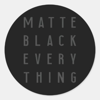Matte Black Every thing Tech Everything Runder Aufkleber