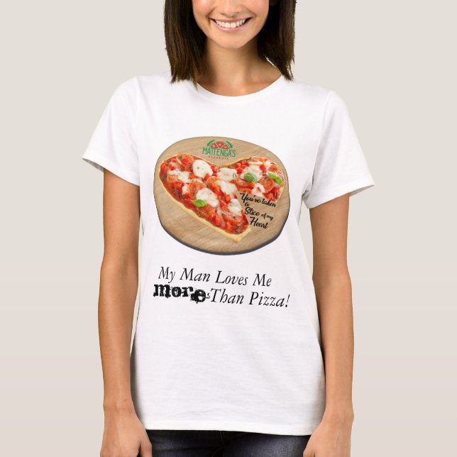 Mattenga's, du hast eine Scheibe meiner Herzpizza  T-Shirt (Vorderseite)