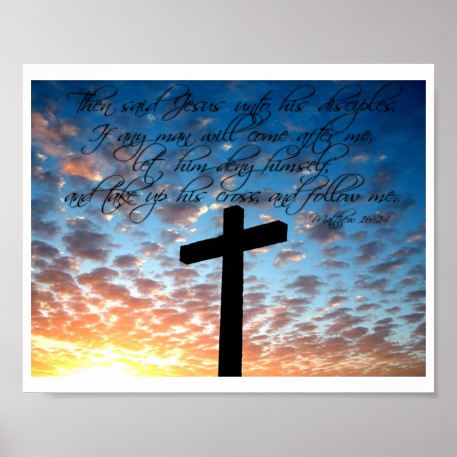 Matthew 16:24 Bibelschrift Kunst drucken Poster (Vorne)