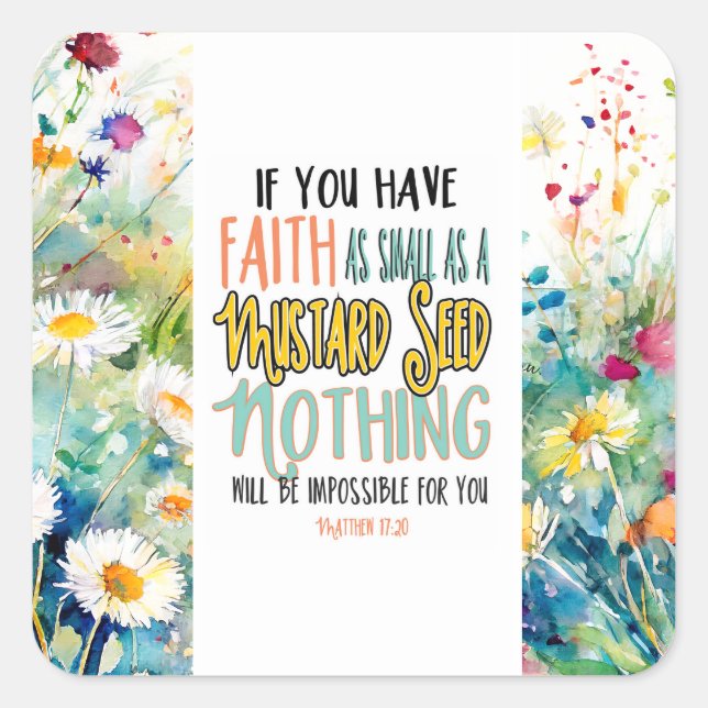 Matthew 17:20 Der Glaube als Senf-Bibelverse Quadratischer Aufkleber (Vorderseite)
