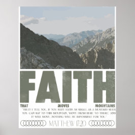 Matthew 17:20 Faith Can Move Mountains Poster