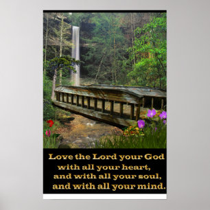Matthew 22:37 christian art bridge poster