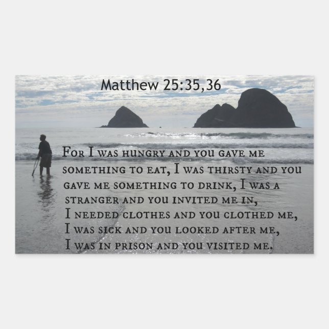 Matthew 25:35,36 Denn ich war hungrig und du hast  Rechteckiger Aufkleber (Vorderseite)