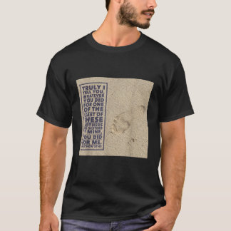 Matthew 25 40 Bible Verse John 3 16 Jesus T-Shirt