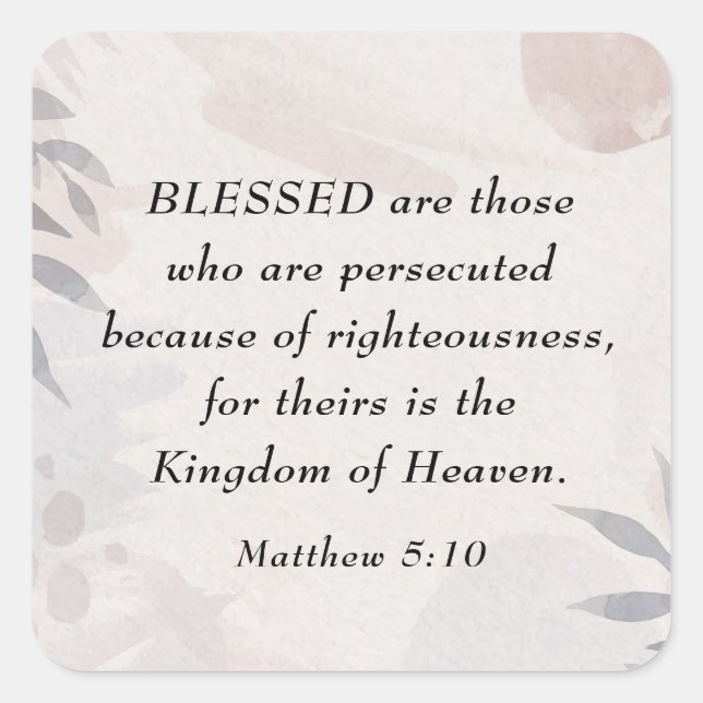Matthew 5:10 Gesegnet sind die Verfolgten Beatitud Quadratischer Aufkleber (Vorderseite)