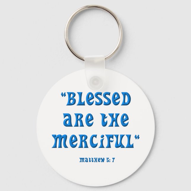 Matthew 5: 7 BLESSED ARE THE MERCIFUL Schlüsselanhänger (Vorderseite)
