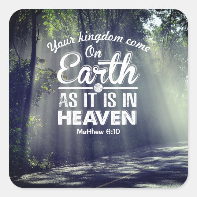 Matthew 6:10 Auf Erden wie im Himmel Quadratischer Aufkleber (Vorderseite)