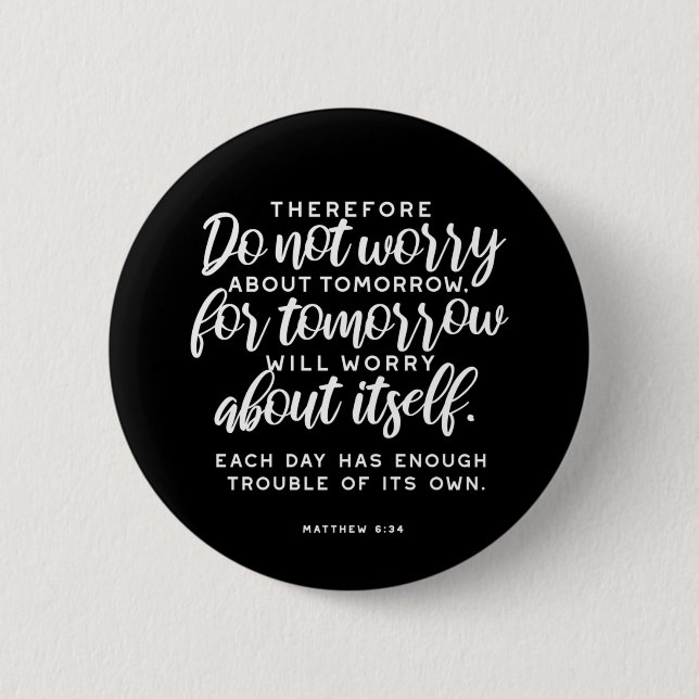 Matthew 6:34 Bibelverse Button (Vorderseite)