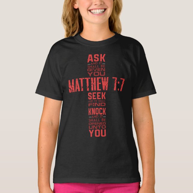 Matthew 7:7 Bibelverse Cross Girl's T - Shirt (Vorderseite)
