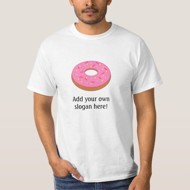 Mattierter Donut: Anpassbarer Slogan T-Shirt (Vorderseite)