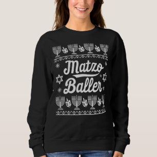 Matzo Baller Funny Chanukah Hanukkah Jewish Holida Sweatshirt