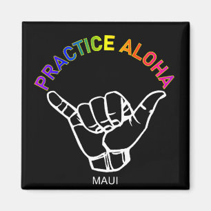 Maui - Aloha Shaka praktizieren (Hang locker) Magnet