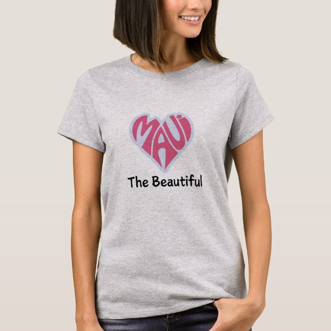 Maui Die Schönheit T-Shirt (Vorderseite)