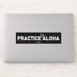 Maui - Praktiziere Aloha Shaka (Hang lose) Sticker