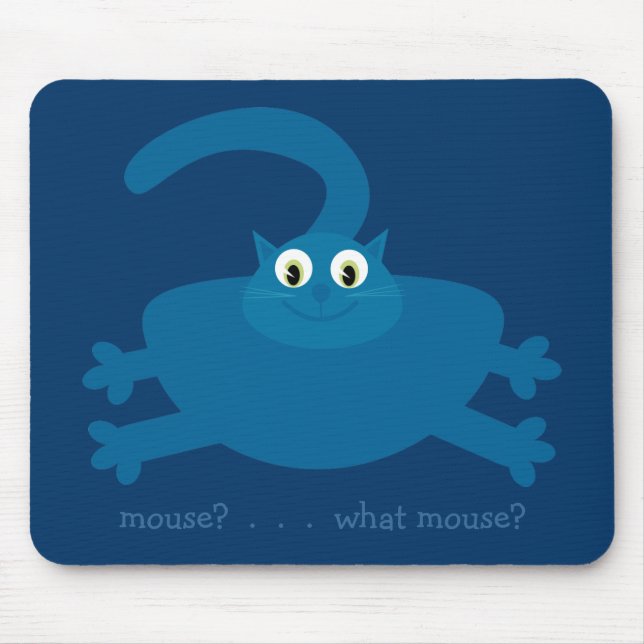 Maus? Welche Maus? Blaue Cartoon-Fett-Katze Mousepad (Vorne)