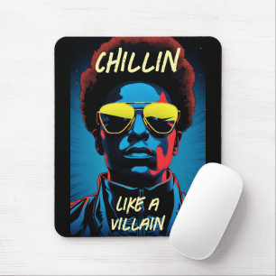Mause-Pad 'Chillin Like a Villain' Mousepad