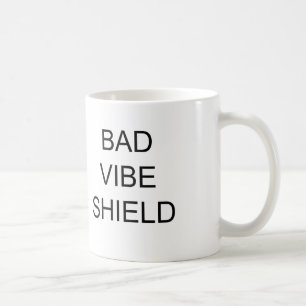 MAUVAISE TASSE DE BOUCLIER DE VIBE