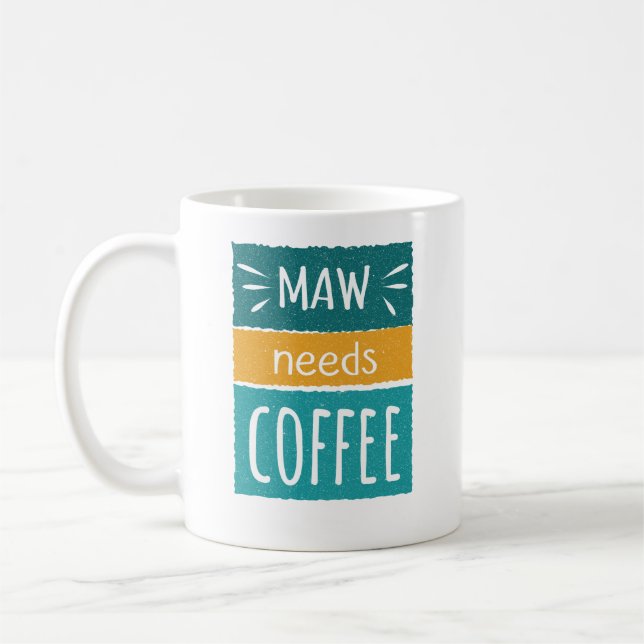 Maw braucht Kaffee-Tasse Kaffeetasse (Links)