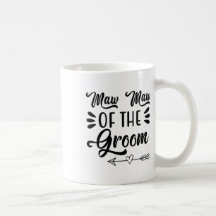 Maw Maw Maw der Groom Wedding Party Family Bridal Kaffeetasse
