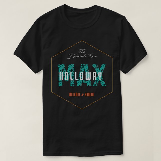 Max Holloway Die gesegnete Era Waianae Hawaii Esse T-Shirt (Design vorne)