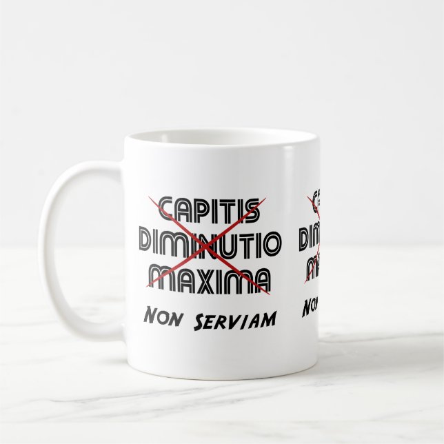 maxima capitis deminutio non serviam kaffeetasse (Links)