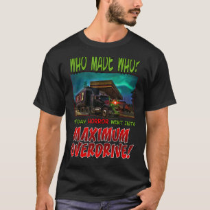 Maximale Overdrive T-Shirt