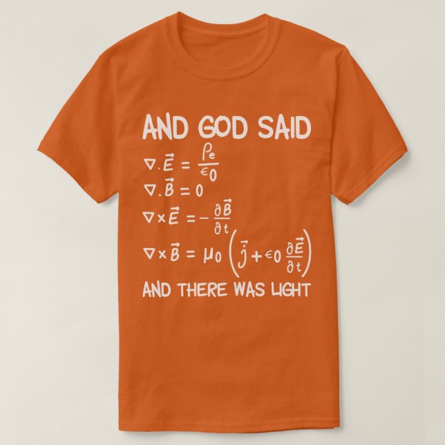 Maxwell Gleichungen und Gott sagte und es gab Lich T-Shirt (Design vorne)