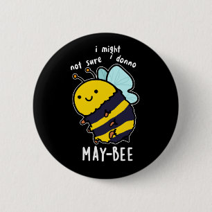 May-bee Funny Insect Bee Pun Dark BG Button