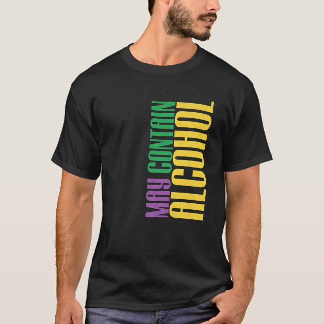 May enthält Alcohol Mardi Gras Mardigrass Parade C T-Shirt (Vorderseite)