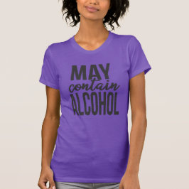 May enthält Alkohol Funny T - Shirt