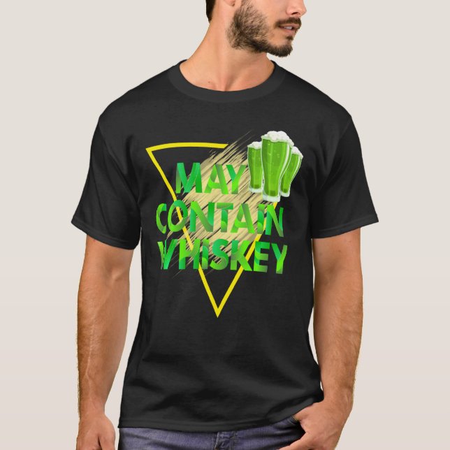 May enthält Whiskey Funny Irish Beer St Patrick S T-Shirt (Vorderseite)