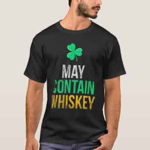 May enthält Whiskey Funny Irish St. Patrick's Day T-Shirt