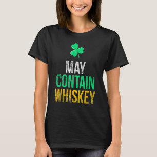 May enthält Whiskey Funny Irish St. Patrick's Day T-Shirt