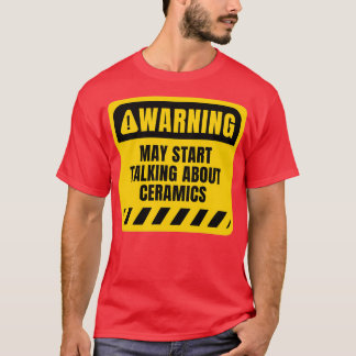 May fängt an, über Keramiken zu reden T-Shirt