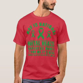 May ist National Mental Health Awareness Month 315 T-Shirt