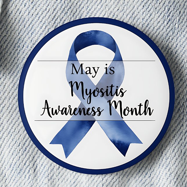 May Myositis Awareness Montag Button (Blue awareness ribbon. May is Myositis Awareness Month pinback button.)