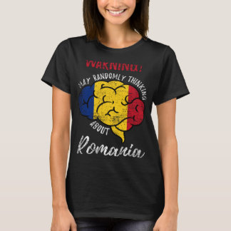 May Randomly denkt über Rumänien rumänische Wurzel T-Shirt