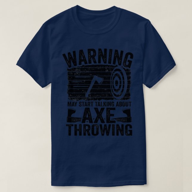 May Start Talking About Axe Throwing Gift Funny T-Shirt (Design vorne)