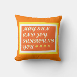 May Sun and Joy be your uplifting care design Kissen