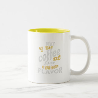 May the Coffee Zweifarbige Tasse
