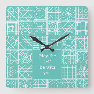 May the "Fourth" Be With You Sampler Quilt Quote Quadratische Wanduhr