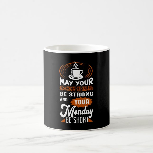 May you Coffee be Strong Kaffeetasse (Mittel)