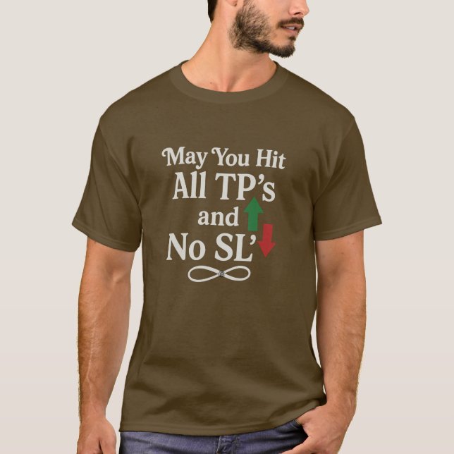 May You Hit All TP’s and No SL’s Trader Tee (Vorderseite)